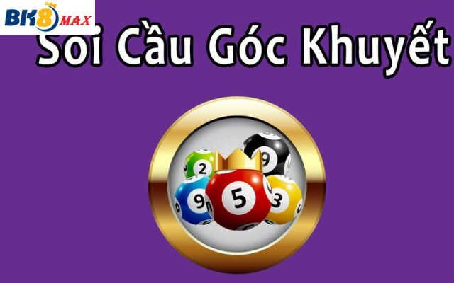 Lô Khuyết Góc Là Gì